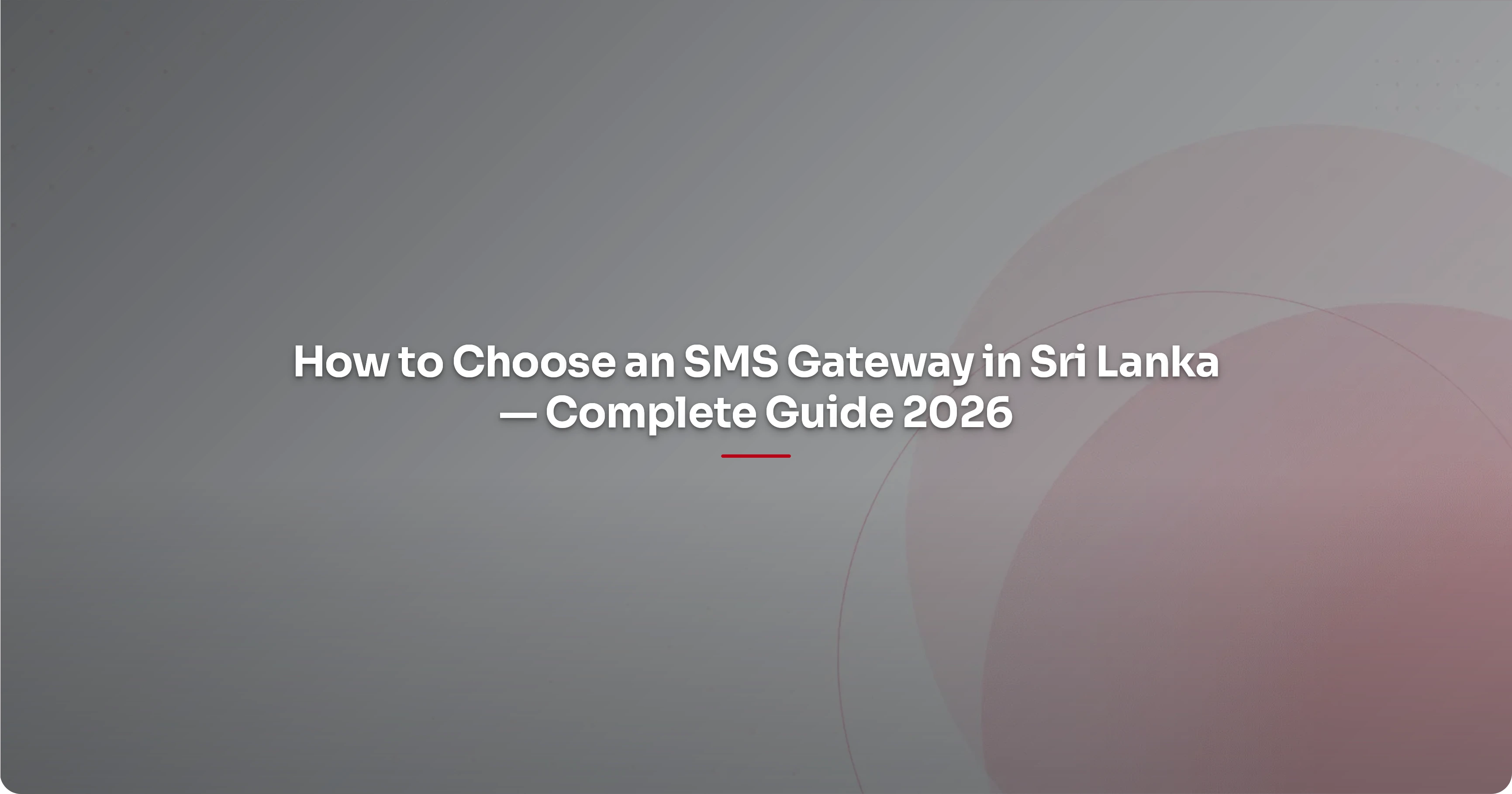 How to Choose an SMS Gateway in Sri Lanka — Complete Guide 2026